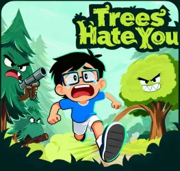 Trees Hate You Trees Hate You