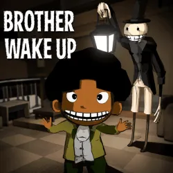 Brother Wake Up Brother Wake Up