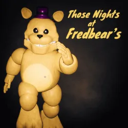 Those Nights at Fredbear's Those Nights at Fredbear's